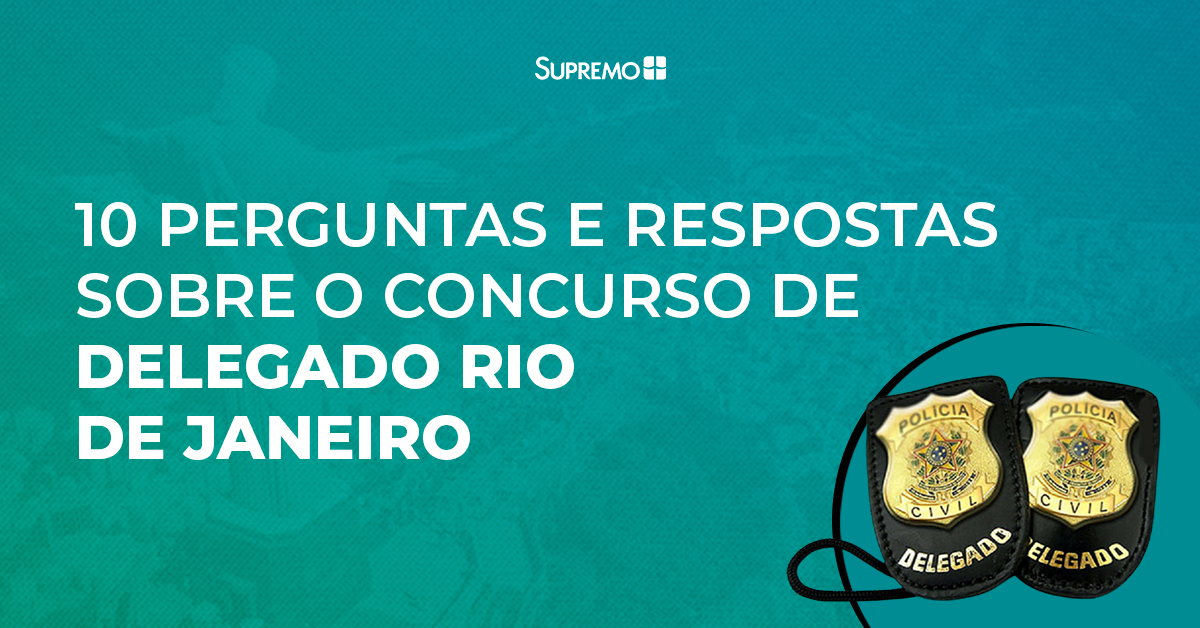 10 perguntas e respostas sobre o concurso de Delegado Rio de Janeiro