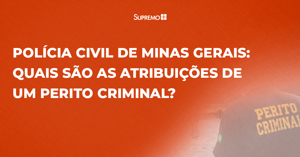 Polícia Civil de Minas Gerais: quais são as atribuições de um Perito Criminal?