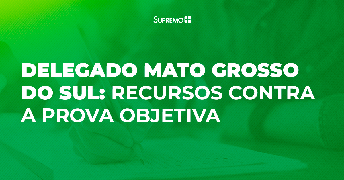 Delegado Mato Grosso do Sul: recursos contra a prova objetiva