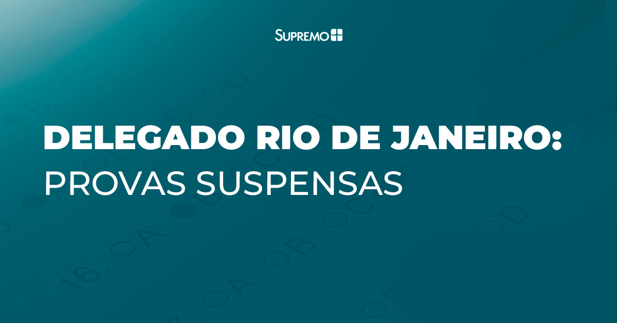 Delegado Rio de Janeiro: provas suspensas