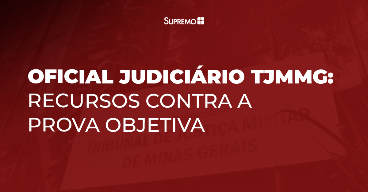 Oficial Judiciário TJM MG: recursos contra a prova objetiva