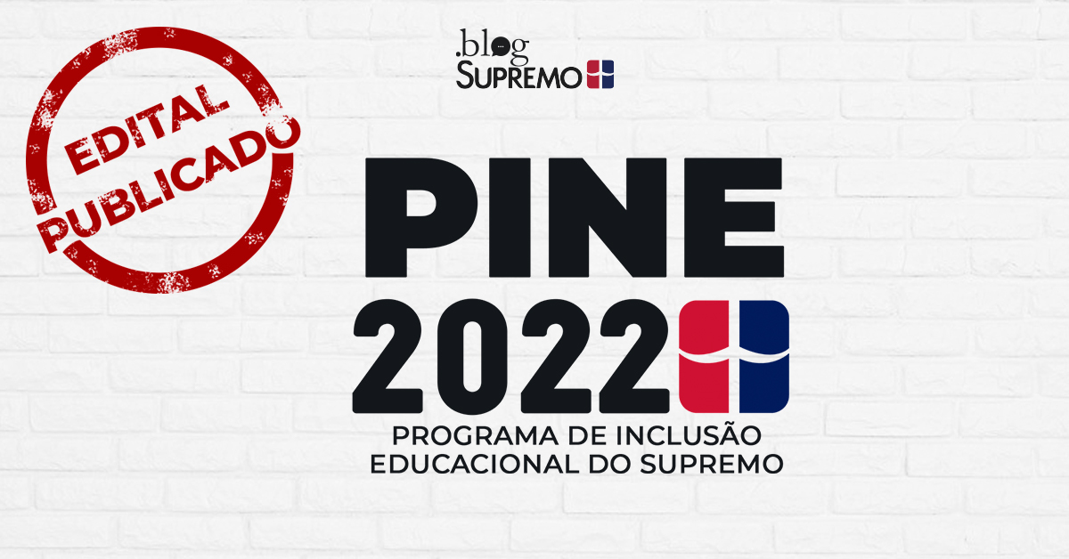 Edital Publicado: PINE 2022 – Programa de Inclusão Educacional do Supremo