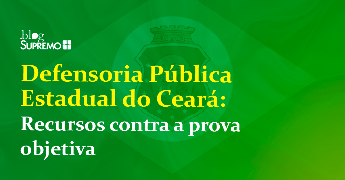 Defensoria Pública Estadual do Ceará: recursos contra a prova objetiva
