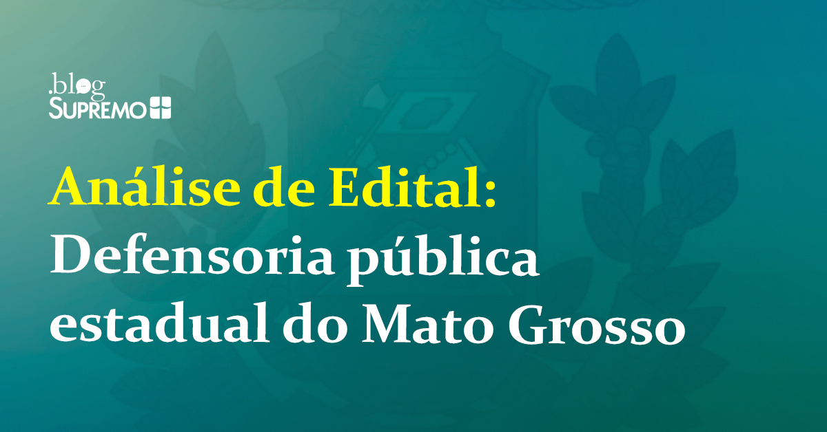 Análise de Edital: Defensoria Pública Mato Grosso