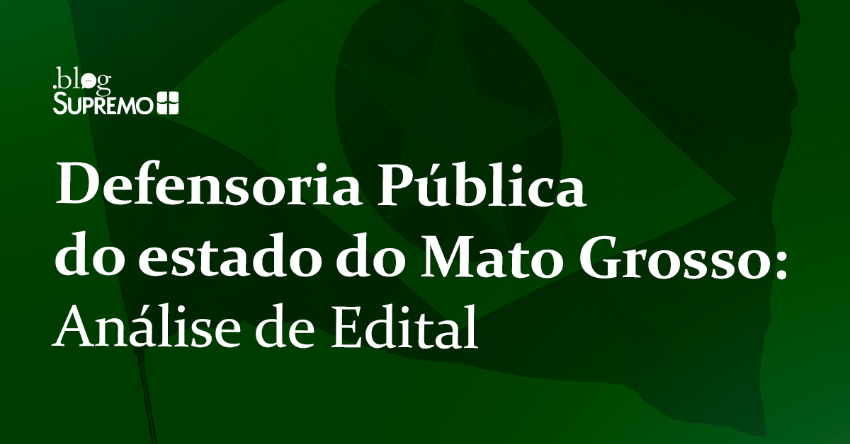 Defensoria Pública do Mato Grosso: análise de edital