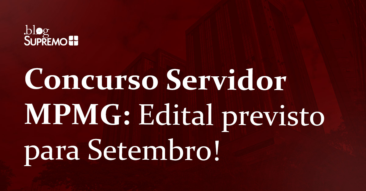 Concurso Servidor MPMG: Edital previsto para Setembro!