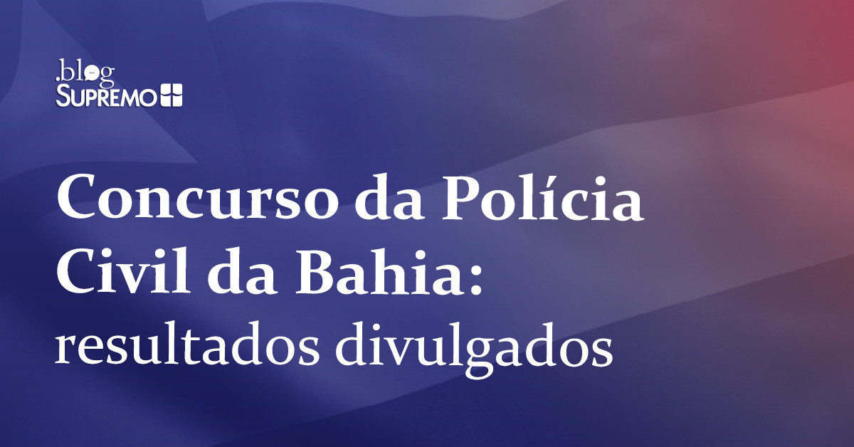 Concurso da Polícia Civil da Bahia: resultados divulgados