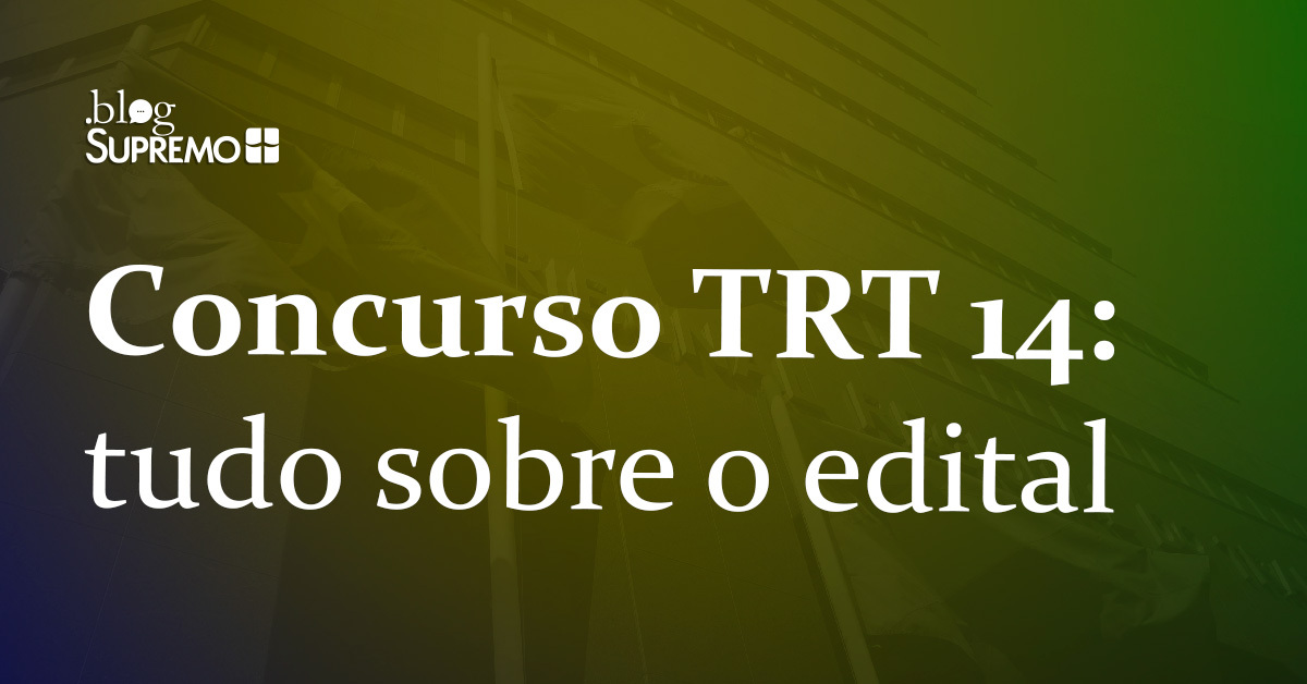 Concurso TRT 14: tudo sobre o edital