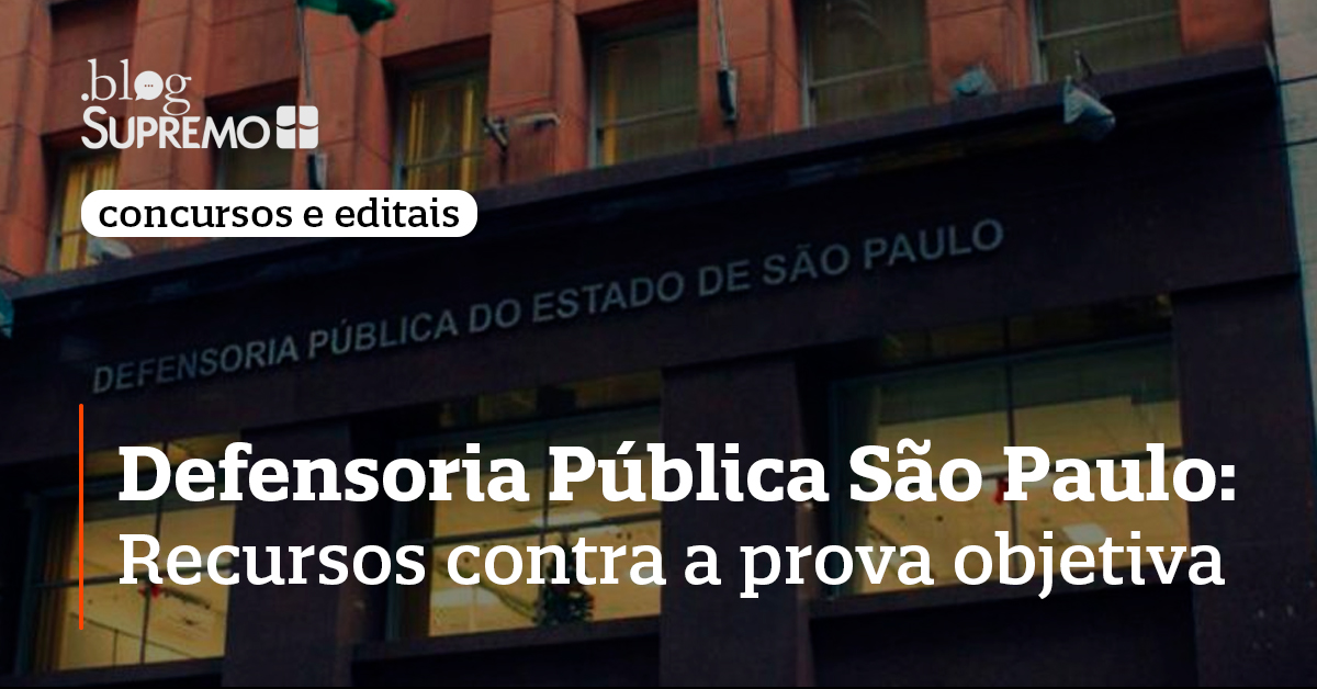 <strong>Defensoria Pública São Paulo: Recursos contra a prova objetiva</strong>