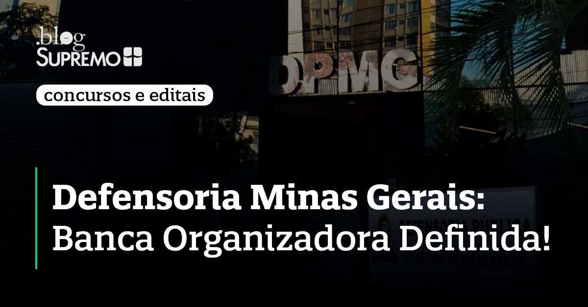 Defensoria Minas Gerais: Banca Organizadora Definida!