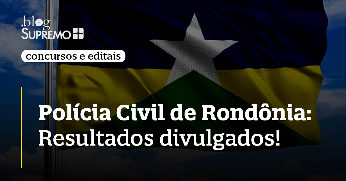 Polícia Civil de Rondônia: Resultados divulgados!